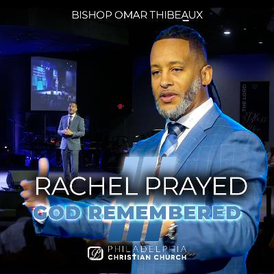 Rachel Prayed III: You Were Never Forgotten | God Remembered Rachel Prayed III: You Were Never Forgotten | God Remembered