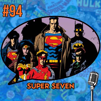 Super Seven - Podcast #94