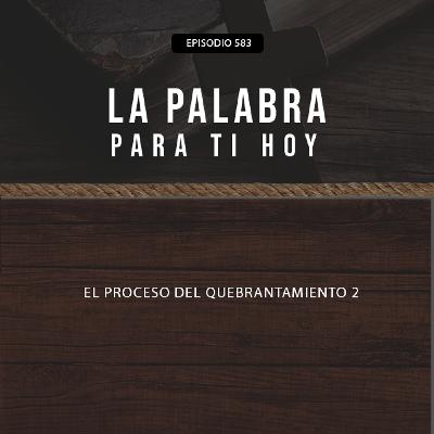 583: El proceso del quebrantamiento 2