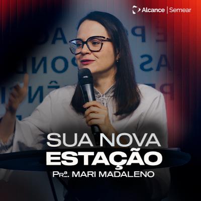 SUA NOVA ESTAÇÃO | Mari Madaleno SUA NOVA ESTAÇÃO | Mari Madaleno