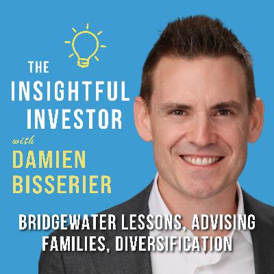 #72 - Damien Bisserier: Bridgewater Lessons, Advising Families, Diversification