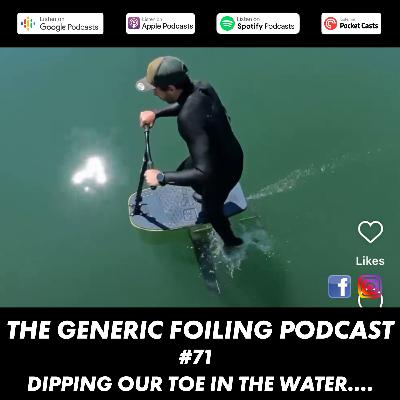71 - Dipping our toes in the water