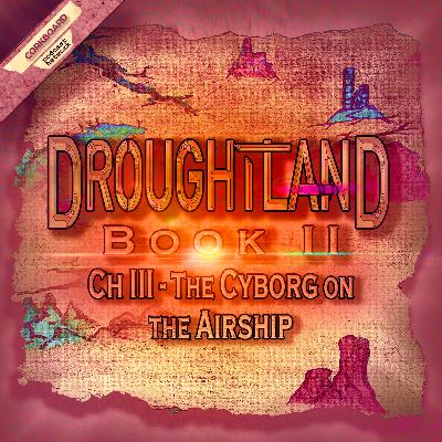 Book II: Ch. III - The Cyborg in the Airship