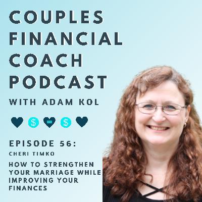 Episode 56 - How To Strengthen Your Marriage While Improving Your Finances Episode 56 - How To Strengthen Your Marriage While Improving Your Finances