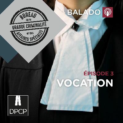 Episode 3 : Vocation