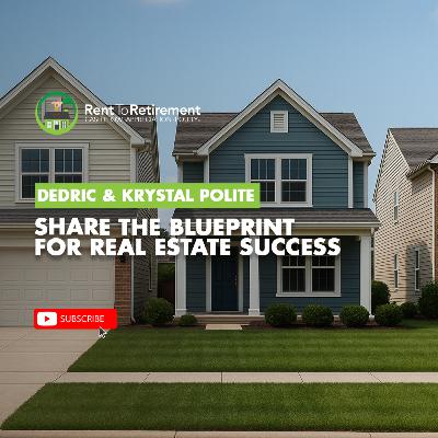 Dedric & Krystal Polite Share the Blueprint for Real Estate Success