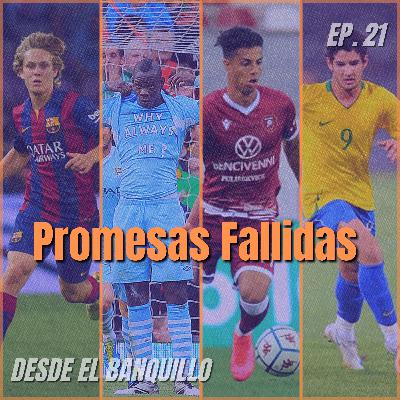 EP 19 | Promesas Fallidas