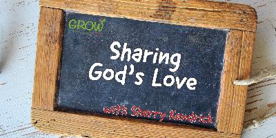 E 7: Sharing God's Love