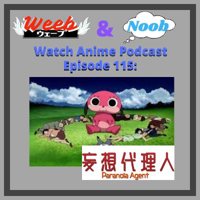 Episode 115: Paranoia Agent