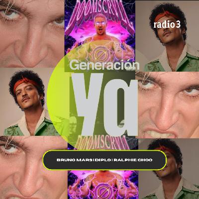 Generación Ya - BRUNO MARS | DIPLO | RALPHIE CHOO - 09/01/26 Generación Ya - BRUNO MARS | DIPLO | RALPHIE CHOO - 09/01/26