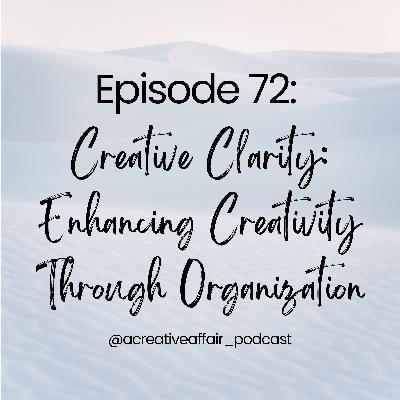 Creative Clarity: Enhancing Creativity Through Organization
