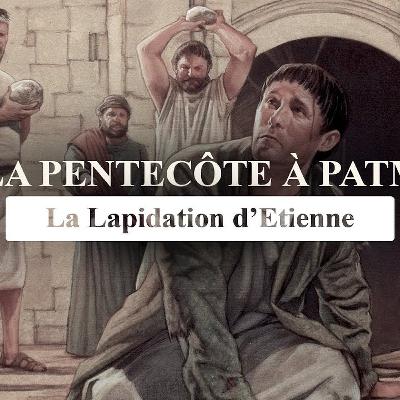 La lapidation d'Étienne l De la Pentecôte à Patmos l Épisode 2 La lapidation d'Étienne l De la Pentecôte à Patmos l Épisode 2