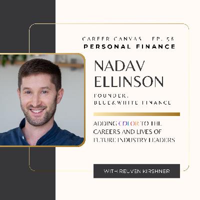 Personal Finance with Blue&White Finance Founder Nadav Ellinson - Episode 58 (SMB #18) Personal Finance with Blue&White Finance Founder Nadav Ellinson - Episode 58 (SMB #18)