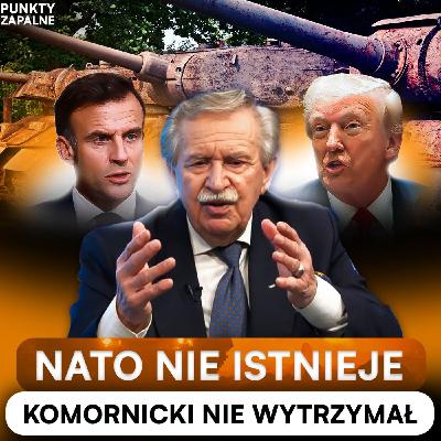 GEN. LEON KOMORNICKI: NASZA ARMIA MUSI SIĘ OBUDZIĆ | PUNKTY ZAPALNE 7#