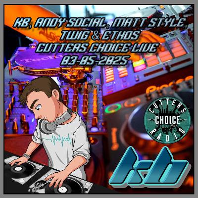 KB, Andy Social, Matt Style, Twig & Ethos - Cutters Choice LIVE 03-05-2025