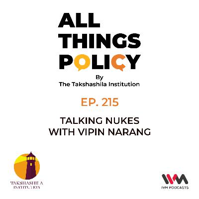 Ep. 215: Talking Nukes with Vipin Narang Ep. 215: Talking Nukes with Vipin Narang