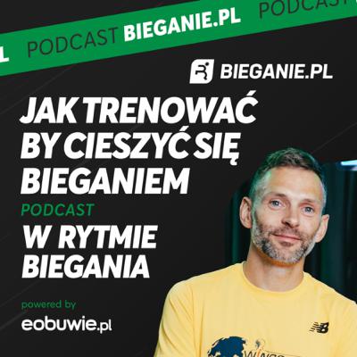 Jak trenować by cieszyć się bieganiem? Tomasz Osmulski - W Rytmie Biegania #3