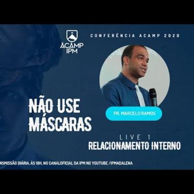 Conferência ACAMP 2020 | Dia 2 | Rev. Marcelo Ramos | Relacionamento Interno