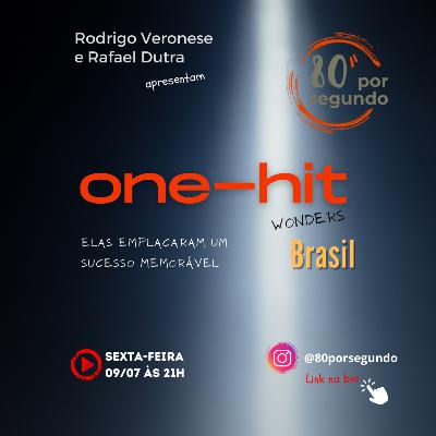 80 por Segundo | One-Hit Wonders Brasil