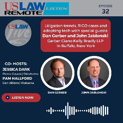 Litigation trends, RICO cases and adopting tech with Dan Gerber and John Jablonski Litigation trends, RICO cases and adopting tech with Dan Gerber and John Jablonski
