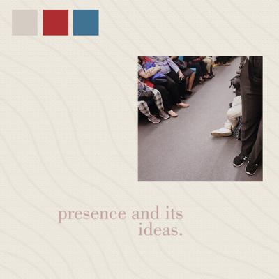 Presence and Its Ideas