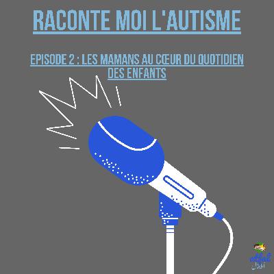 Les mamans au coeur du quotidien des enfants