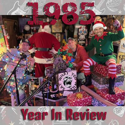 EP 42: 1985 Year In Review of Rock EP 42: 1985 Year In Review of Rock