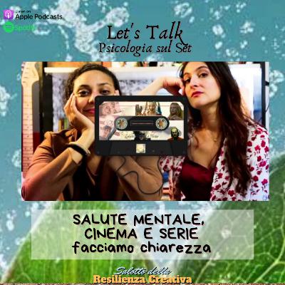 Let's Talk| Psicologia sul Set: facciamo chiarezza! Let's Talk| Psicologia sul Set: facciamo chiarezza!