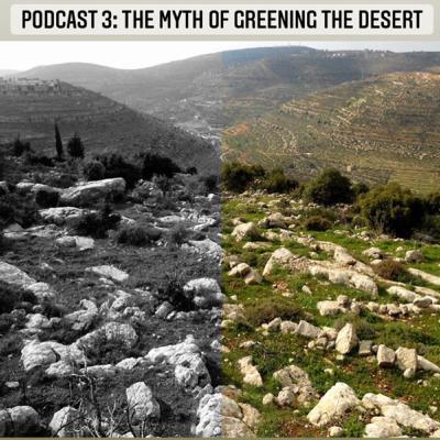Episode 3: The Myth of 'Greening the Desert' (October 31, 2021)