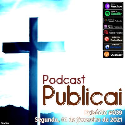 Publicai #039 - 01 de fevereiro de 2021 | S04E04