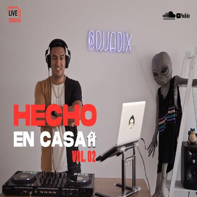 Dj Jadix - Mix Hecho en Casa Vol. 02