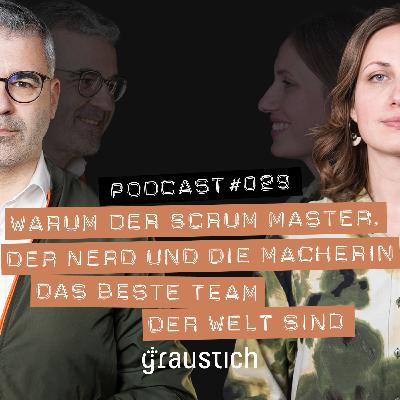 #029 Warum der Scrum Master, der Nerd und die Macherin das beste Team der Welt sind #029 Warum der Scrum Master, der Nerd und die Macherin das beste Team der Welt sind