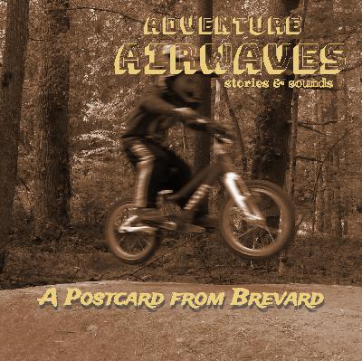 A Postcard from Brevard - A Song Called Pump Track