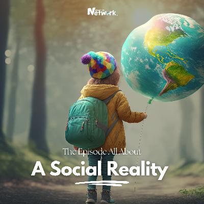 The Episode All About A Social Reality