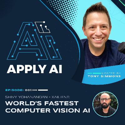 World’s Fastest Computer Vision AI: Xailient & Shivy Yohanandan