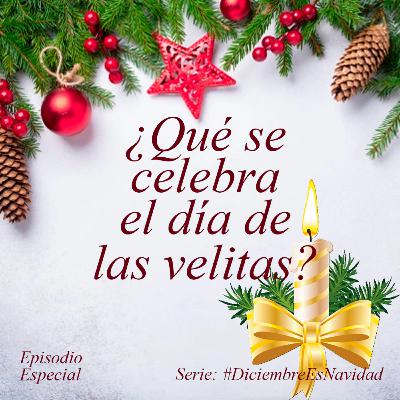 ¿Qué se celebra el día de las velitas? ¿Qué se celebra el día de las velitas?