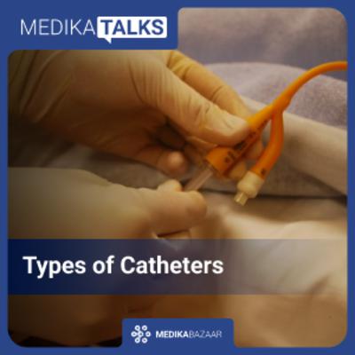 Episode 47: Different Types of Catheters | Catheters Unveiled: A Journey into Different Types