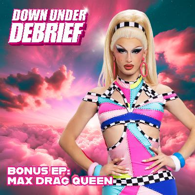 BONUS: Max Drag Queen! BONUS: Max Drag Queen!