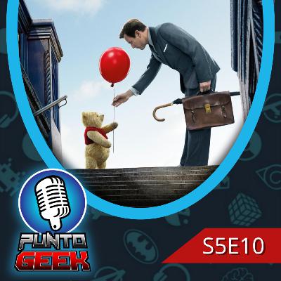 T5, E10: Christopher Robin, un reencuentro inolvidable