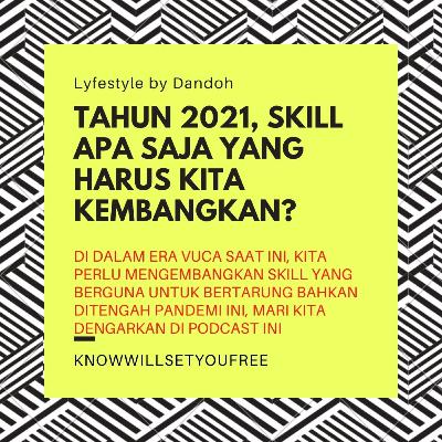 Lyfestyle #20: Skill apa saja yang perlu kita miliki di 2021? Lyfestyle #20: Skill apa saja yang perlu kita miliki di 2021?
