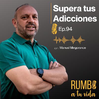 Ep. 94: Viviendo con Adicciones, cómo salir del Infierno y recuperar tu Vida.