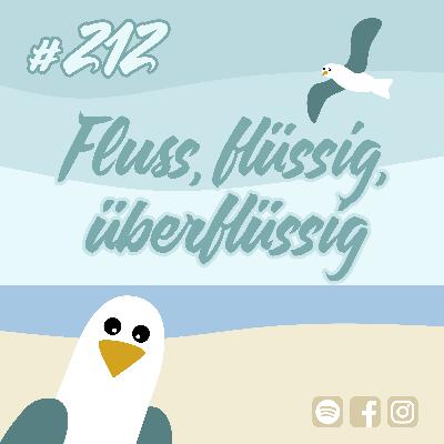 #212 Fluss, flüssig, überflüssig