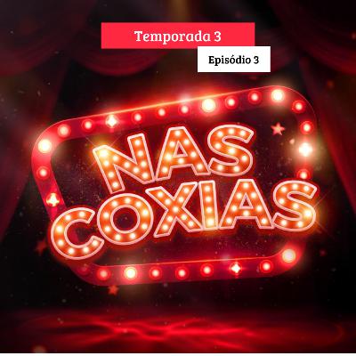 Nas Coxias - Temp. 03 // Ep. 03 - Diego Becker e Fabrizio Gorziza