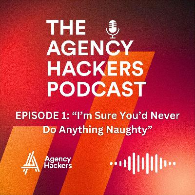 "I’m Sure You’d Never Do Anything Naughty" "I’m Sure You’d Never Do Anything Naughty"