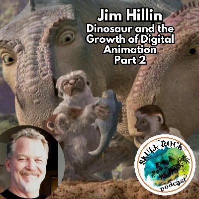 Jim Hillin Part 2 - Dinosaur (2000) and the Rise of Digital Animation