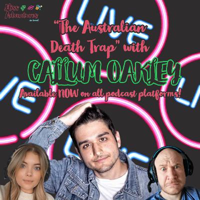 The Australian Death Trap (with Callum Oakley)