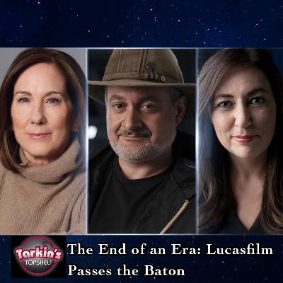 421: The End of an Era: Lucasfilm Passes the Baton 421: The End of an Era: Lucasfilm Passes the Baton
