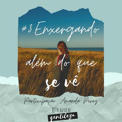 #3. Enxergando além do que se vê