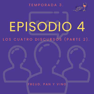 Episodio 4 - Los 4 discursos (parte 2). Episodio 4 - Los 4 discursos (parte 2).