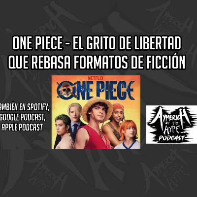 ONE PIECE , El grito de libertad que trasciende formatos de ficcion ONE PIECE , El grito de libertad que trasciende formatos de ficcion